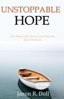 Unstoppable Hope: Rise Above Life’s Storms and Step Into God’s B0FTSLZ7BN Book Cover