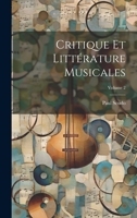 Critique Et Littérature Musicales; Volume 2 1021678996 Book Cover
