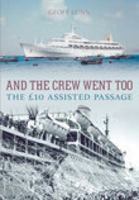 And the Crew Went Too: The Gbp10 Assisted Passage 0752442279 Book Cover