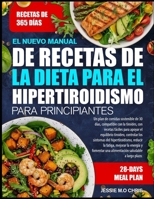 EL NUEVO MANUAL DE RECETAS DE LA DIETA PARA EL HIPERTIROIDISMO PARA PRINCIPIANTES: Un plan de comidas sostenible de 30 días, compatible con la ... controlar los síntomas del (Spanish Edition) B0GGBR8BFG Book Cover