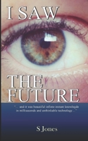 I SAW THE FUTURE B087HC39F1 Book Cover