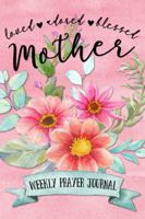 Loved Adored Blessed Mother Weekly Prayer Journal 1947209280 Book Cover