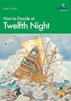 How to Dazzle at "Twelfth Night" (How to Dazzle at ...) 1903853346 Book Cover