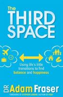 The Third Space: Using Life's Little Transitions to find Balance and Happiness 1742753868 Book Cover