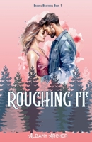Roughing It (Brooks Brothers) B0DWYPY748 Book Cover