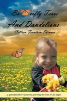 Butterfly Tears and Dandelions 1958169684 Book Cover