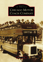 Chicago Motor Coach Company 1467102458 Book Cover