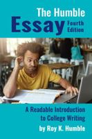 The Humble Essay: A Readable Introduction to College Writing 1955499187 Book Cover
