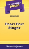 Short Story Press Presents Pearl Port Singer 1648911625 Book Cover