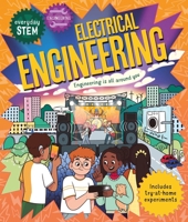 Everyday STEM Engineering – Electrical Engineering 0753478986 Book Cover