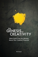 The Genesis of Creativity: What God’s First Act Reveals About Your Creative Potential B0G3JK8PMP Book Cover