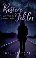 Bessere Fehler: Der Weg zu meinem Herzen 3753453609 Book Cover