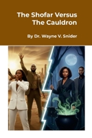The Shofar Versus The Cauldron 1105955354 Book Cover