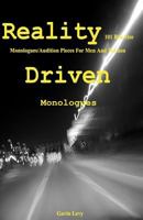 Reality Driven: 101 Bite Size Monologues/Audition Pieces For Men And Women 1438242204 Book Cover