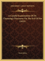 A Candid Examination Of Dr. Channing’s Discourse On The Evil Of Sin 1175924482 Book Cover