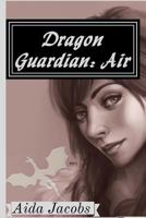 Dragon Guardian: Air 1537671502 Book Cover