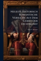 Neueste Historisch Romantische Versuche Aus Dem Gebiet Der Dichtkunst 1286118980 Book Cover
