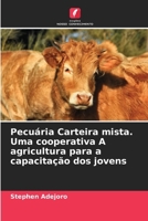 Pecuária Carteira mista. Uma cooperativa A agricultura para a capacitação dos jovens (Portuguese Edition) 620703676X Book Cover