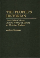 The People's Historian: John Richard Green and the Writing of History in Victorian England (Studies in Historiography) 0313279543 Book Cover
