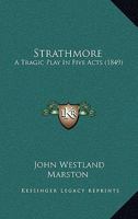 Strathmore: A Tragic Play In Five Acts 1120715571 Book Cover