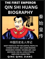 Qin Shi Huang Biography - Most Famous & Top Influential People in Chinese History, Self-Learn Reading Mandarin Chinese, Vocabulary, Easy Sentences, ... Simplified Characters) B0C4YSVFNN Book Cover