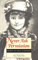 Never Ask Permission : Elisabeth Scott Bocock of Richmond 0813919932 Book Cover