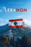 Lebanon: A Country for No One & Everyone B0GFBY5Y3Z Book Cover