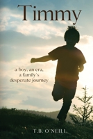 Timmy: A Boy, an Era, a Family’s Desperate Journey 1500334278 Book Cover
