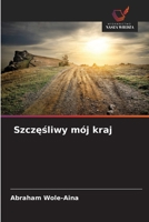 Szczesliwy mój kraj (Polish Edition) 6209708323 Book Cover
