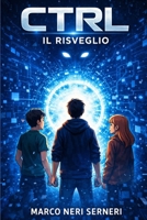 CTRL 4 - IL RISVEGLIO (CTRL (IT)) (Italian Edition) B0GRY3B2LW Book Cover