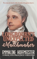 Longbourn's Unexpected Matchmaker: A Pride and Prejudice Variation B0C1JJRCGF Book Cover