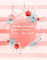 Monthly Personal & Business Planner 2020 - June 2021: Combination Journal/Planner - 18 Months for Goals, Notes, Monthly Calendars, Rewards for Reaching Goals, What's Important, What's Not 1700610813 Book Cover