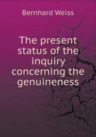 The Present Status Of The Inquiry Concerning The Genuineness Of The Pauline Epistles 1245070282 Book Cover