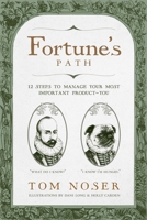 Fortune's Path: 12 Steps To Manage Your Most Important Product-You 1642252956 Book Cover