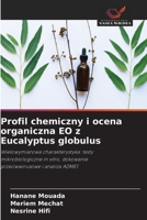 Profil chemiczny i ocena organiczna EO z Eucalyptus globulus (Polish Edition) 6209530648 Book Cover