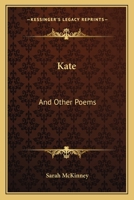 Kate: And Other Poems 1163810592 Book Cover