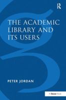 The Academic Library and Its Users 0815399979 Book Cover