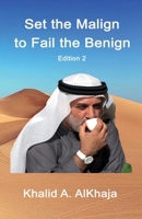 Set the Malign to Fail the Benign 1300254416 Book Cover