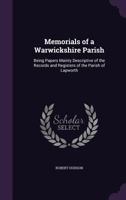 Memorials of a Warwickshire parish: being papers mainly descriptive of the records and registers of the parish of Lapworth 143712965X Book Cover