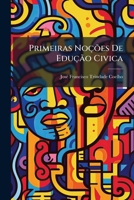 Primeiras Noções De Edução Civica (Portuguese Edition) 1023957302 Book Cover