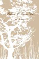 Before I Knew You 1105810933 Book Cover