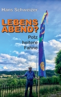 Lebensabend?: Potz Heitere Fahne 3347196155 Book Cover