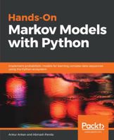 Hands-On Markov Models with Python: Implement probabilistic models for learning complex data sequences using the Python ecosystem 1788625447 Book Cover