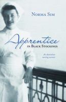 Apprentice In Black Stockings: An Australian Nursing Memoir 1741109639 Book Cover