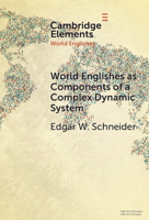 World Englishes as Components of a Complex Dynamic System (Elements in World Englishes) 1009663259 Book Cover