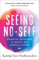 Seeing No-Self: Essential Questions to Reveal Our Nondual Nature 1950253775 Book Cover