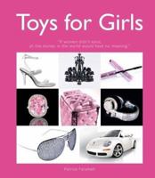Toys for Girls: If Women Didn't Exist, All the Money of the World Would Have No Meaning 9076886490 Book Cover