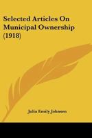 Selected Articles On Municipal Ownership 1164929690 Book Cover