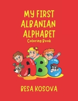 My First Albanian Alphabet Coloring Book B0BTKVMDW7 Book Cover