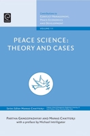 Peace Science: Theory And Cases (Contributions To Conflict Management, Peace Economics And Development) 1848552009 Book Cover